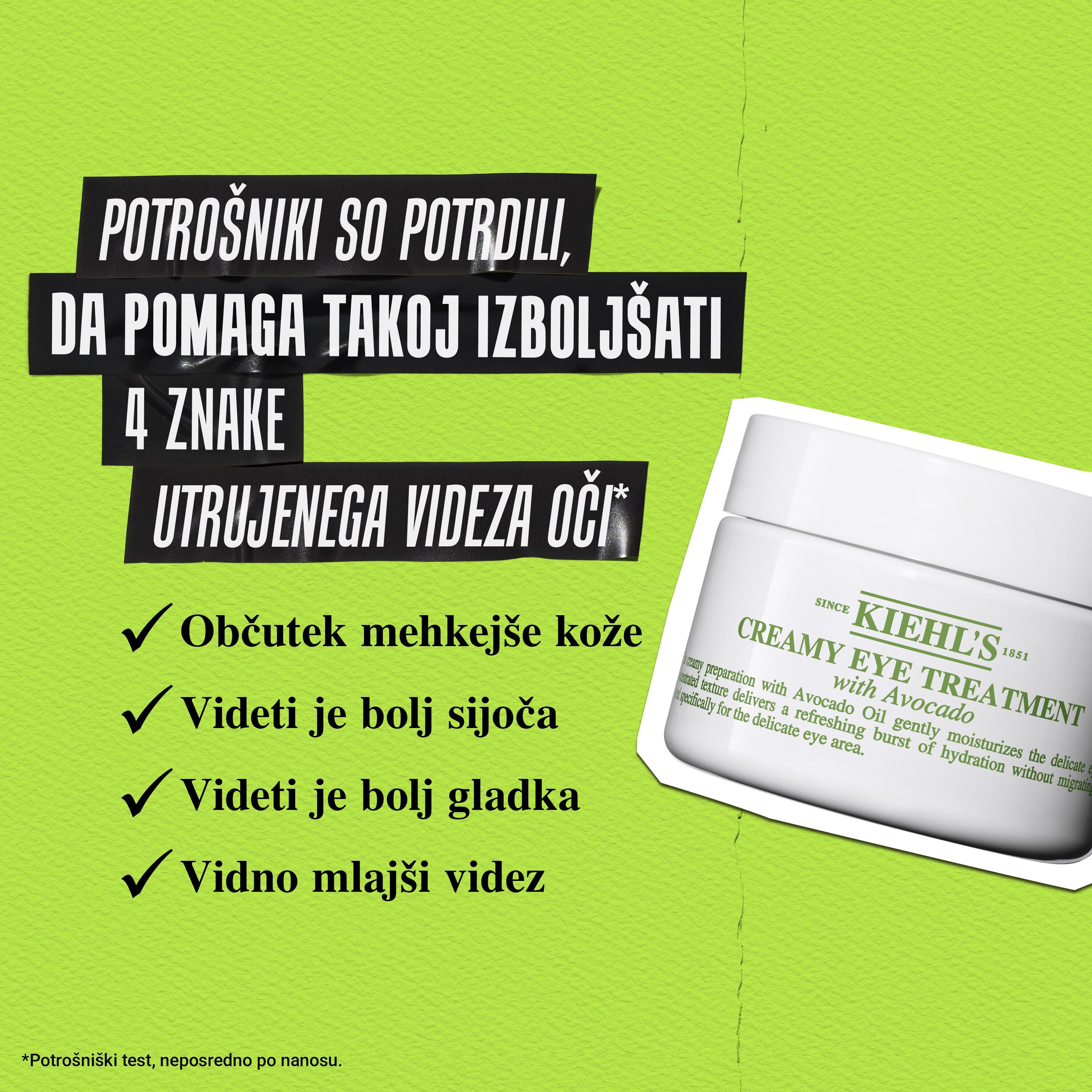 93 % se strinja, da je predel okoli oči z uporabo Creamy Eye Treatment z avokadom videti manj zabuhel, bolj gladek in sijoč