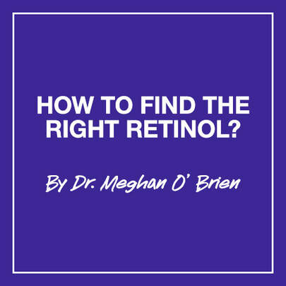 Purple background with white text that reads, "HOW TO FIND THE RIGHT RETINOL? By Dr. Meghan O'Brien."